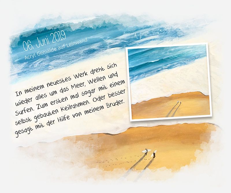 In meinem neuestes Werk dreht sich wieder alles um das Meer, Wellen und Surfen. Zum ersten mal sogar mit einem selbst gebauten Keilrahmen. Oder besser gesagt mit der Hilfe von meinem Bruder.